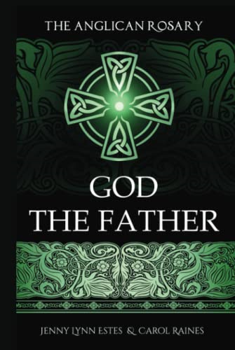 The Anglican Rosary: God The Father: Devotions and Prayers for 33 Names of God (Praying the Names of God with the Anglican Rosary)