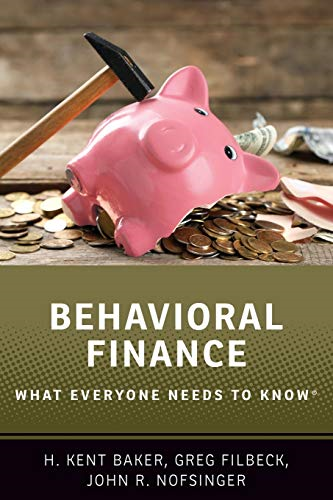 Behavioral Finance: What Everyone Needs to Know (R) (What Everyone Needs To Know (R))