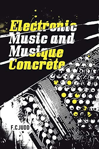Electronic Music and  - Musique Concrete