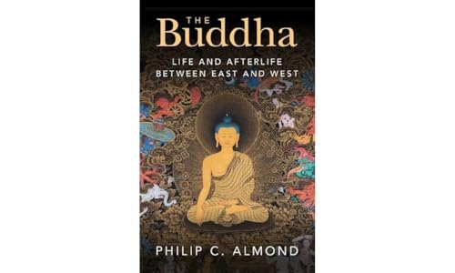 The Buddha: Life and Afterlife Between East and West