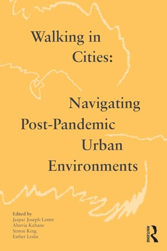 Walking in Cities:  Navigating Post-Pandemic  Urban Environments