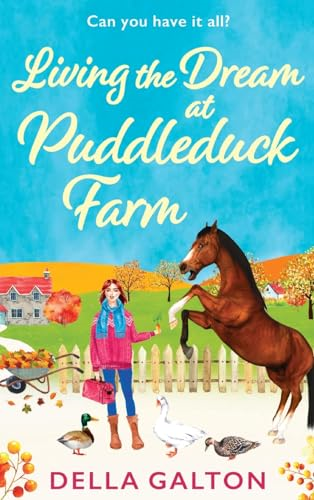 Living the Dream at Puddleduck Farm: A BRAND NEW heartwarming, uplifting, romantic read from Della Galton for 2024
