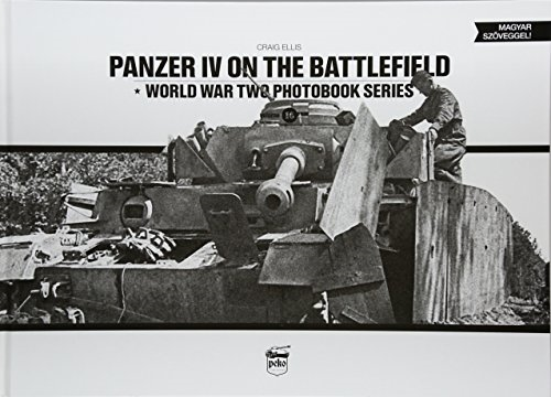 Panzer IV on the Battlefield: World War 2 Photobook Series (World War Two Photobook Series)