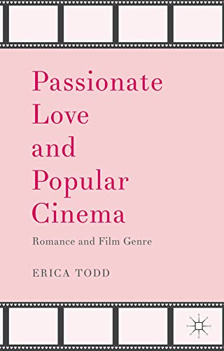 Passionate Love and Popular Cinema: Romance and Film Genre