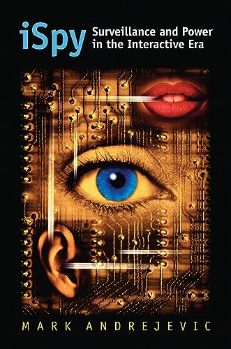 ISpy: Surveillance and Power in the Interactive Era (CultureAmerica)