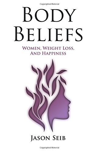 Body Beliefs - Women, Weight Loss, and Happiness