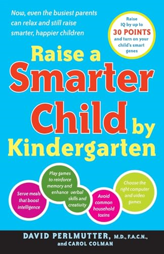 Raise a Smarter Child by Kindergarten: Raise IQ by Up to 30 Points and Turn on Your Child's Smart Genes