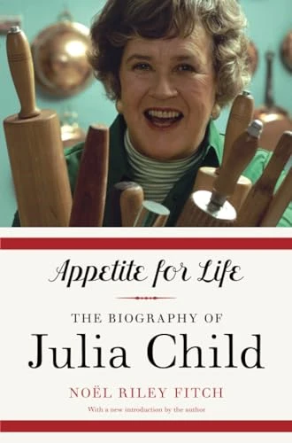 Appetite for Life: The Biography of Julia Child
