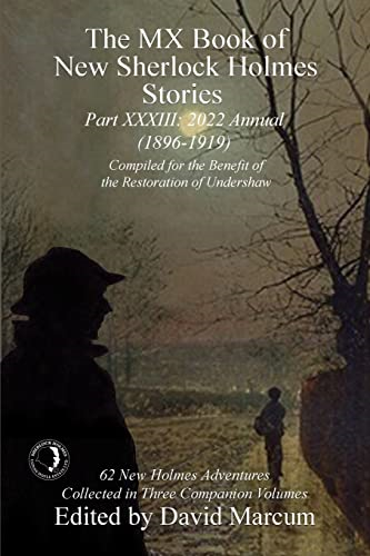 The MX Book of New Sherlock Holmes Stories - Part XXXIII: 2022 Annual (1896-1919) (MX Book of New Sherlock Holmes Stories)