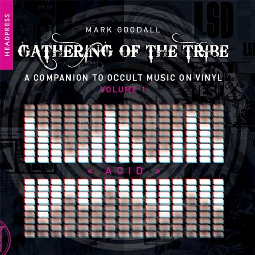 Gathering of the Tribe: Acid: A Companion to Occult Music on Vinyl Volume 1