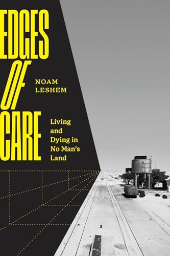 Edges of Care: Living and  Dying in No Man's Land