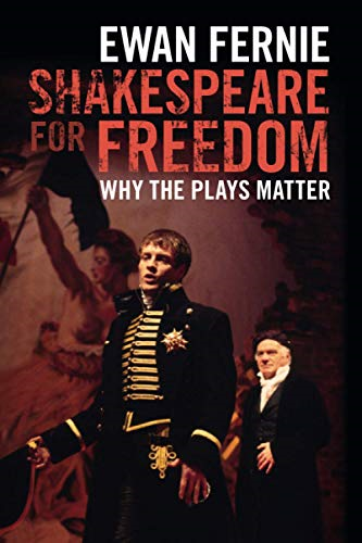 Shakespeare for Freedom: Why the Plays Matter