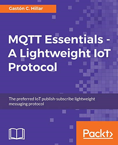 Mqtt Essentials  -  A  - Lightweight Iot Protocol