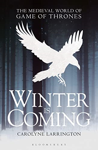 Winter Is Coming: The Medieval World of Game of Thrones