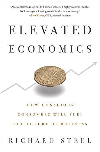 Elevated Economics: How Conscious Consumers Will Fuel the Future of Business