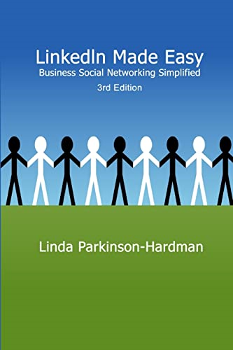 LinkedIn Made Easy: Business Social Networking Simplified 3rd Edition