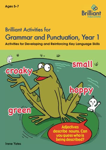 Brilliant Activities for Grammar and Punctuation, Year 1: Activities for Developing Key Language Skills