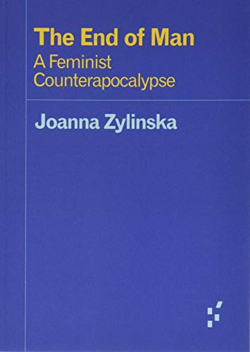 The End of Man: A Feminist Counterapocalypse