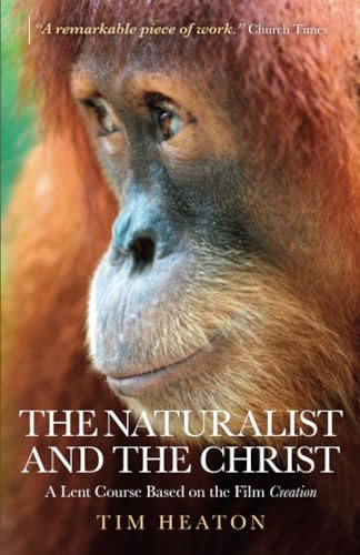 The Naturalist and the Christ: A Lent Course Based on the Film "Creation"