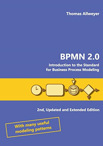 Bpmn 2.0: Introduction to  - the Standard for Business  - Process Modeling