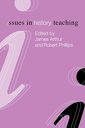 Issues in History Teaching (Issues in Subject Teaching)