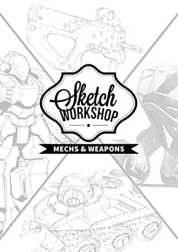 Sketch Workshop: Mech & Weapon Design (Sketch Workshop)