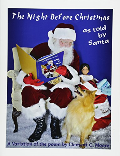 The Night Before Christmas: The Night Before Christmas... as Told by Santa