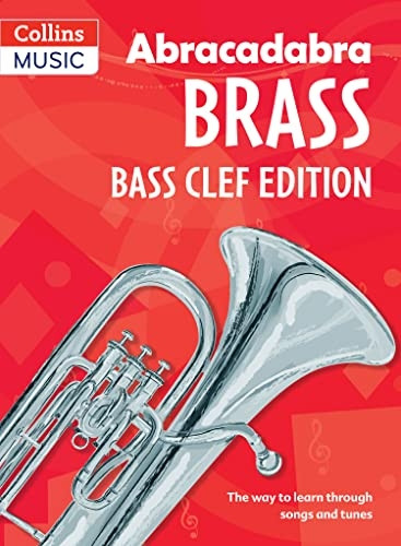 Abracadabra Tutors: Abracadabra Brass: The Way to Learn Through Songs and Tunes: Bass Clef Edition (Abracadabra)