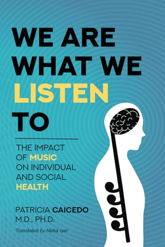 We are what we listen to: -  The impact of Music on  - Individual and Social  - Health (Music and Health)