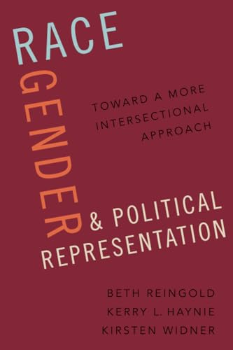 Race, Gender, and Political  Representation: Toward a  More Intersectional Approach