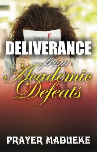Deliverance from Academic Deafeats