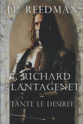 I, Richard Plantagenet: Tante Le Desiree