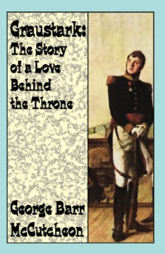 Graustark: The Story of a Love Behind a Throne