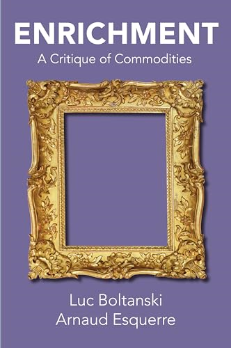 Enrichment: A Critique of Commodities