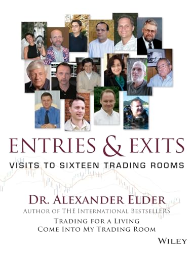 Entries and Exits: Visits to 16 Trading Rooms (Wiley, Trading)