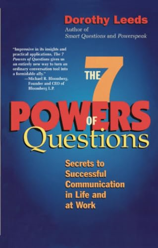 The 7 Powers of Questions: Secrets to Successful Communication in Life and at Work