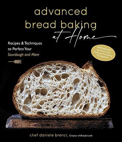 Advanced Bread Baking at  - Home: Recipes & Techniques  - to Perfect Your Sourdough  - and More