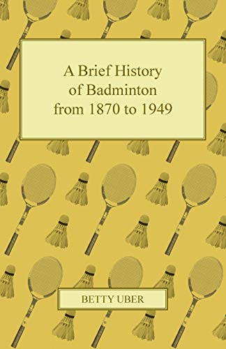A Brief History of Badminton from 1870 to 1949
