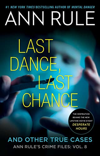 Last Dance, Last Chance (Ann Rule's Crime Files)