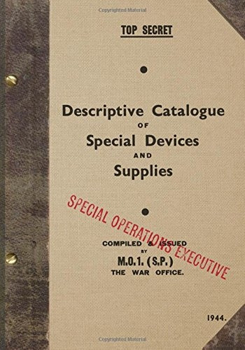 TOP SECRET Descriptive Catalogue of Special Devices and Supplies: 1944