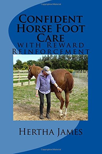 Confident Horse Foot Care: With Reward Reinforcement