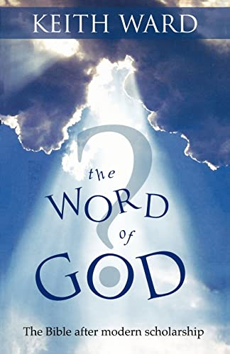 The Word of God?: The Bible After Modern Scholarship
