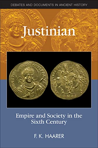 Justinian and the Sixth Century (Debates and Documents in Ancient History)