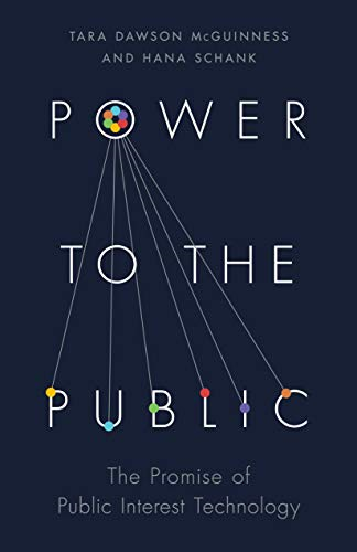 Power to the Public: The  - Promise of Public Interest  - Technology