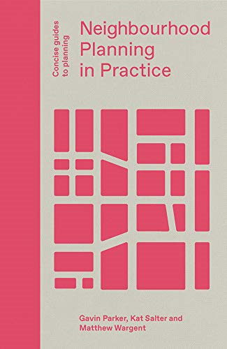 Neighbourhood Planning in Practice (Concise Guides to Planning)