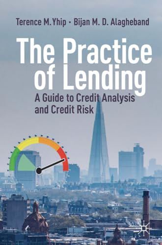 The Practice of Lending: A -  Guide to Credit Analysis  - and Credit Risk