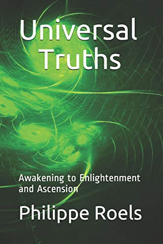 Universal Truths: Awakening to Enlightenment and Ascension
