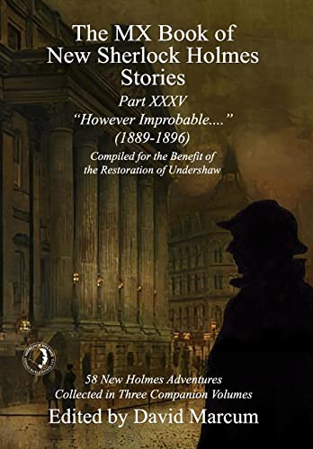 The MX Book of New Sherlock Holmes Stories Part XXXV: However Improbable (1889-1896) (MX Book of New Sherlock Holmes Stories)