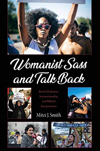 Womanist Sass and Talk  - Back: Social (In)Justice,  - Intersectionality, and  - Biblical Interpretation