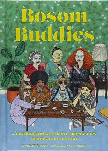 Bosom Buddies: A Celebration of Female Friendships throughout History